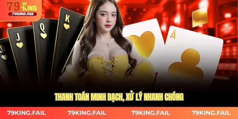 Thanh toán minh bạch, xử lý nhanh chóng