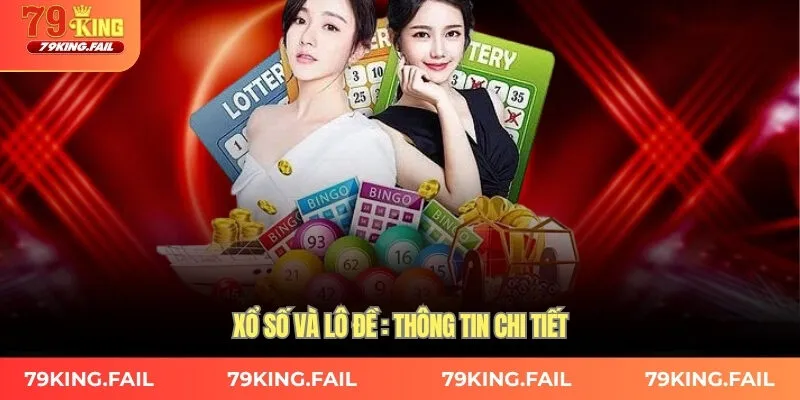 Xổ số và lô đề: Thông tin chi tiết